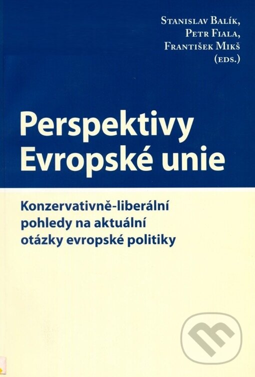 Perspektivy Evropské unie - Stanislav Balík, Centrum pro studium demokracie a kultury, 2004
