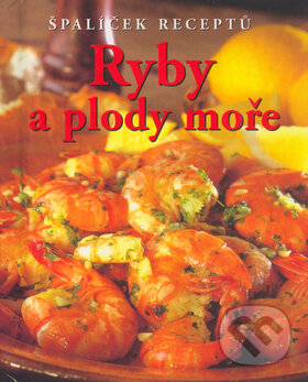 Kniha: Ryby a plody moře (Nancy Tennant). Slovart, 2003