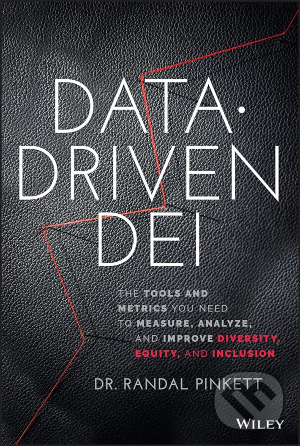 Data Driven DEI - Randal Pinkett, John Wiley & Sons, 2023