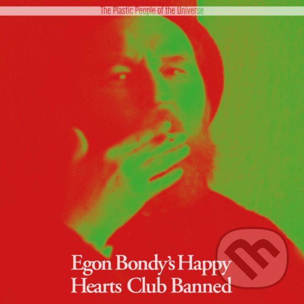 Levně Plastic People Of the Universe: Egon Bondy's Happy Hearts Club Banned LP