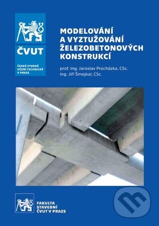 Levně Modelování a vyztužování železobetonových konstrukcí - kniha z kategorie Vysoké školy