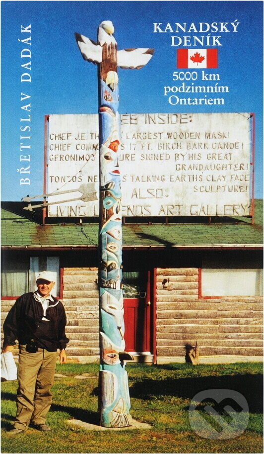 Kniha: Kanadský deník : 5000 km podzimním Ontariem (Břetislav Dadák). LÍPA, 1997