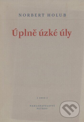 Kniha: Úplně úzké úly (Norbert Holub). Petrov, 1999