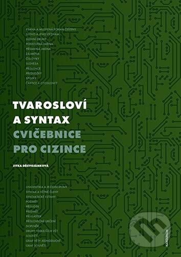 Tvarosloví a syntax - Cvičebnice pro cizince - Jitka Dřevojánková, Karolinum, 2023