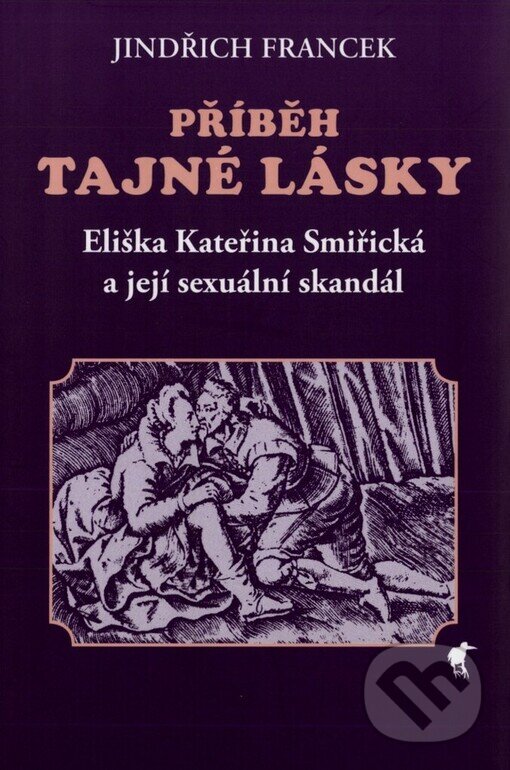 Kniha: Příběh tajné lásky (Jindřich Francek). Havran, 2005