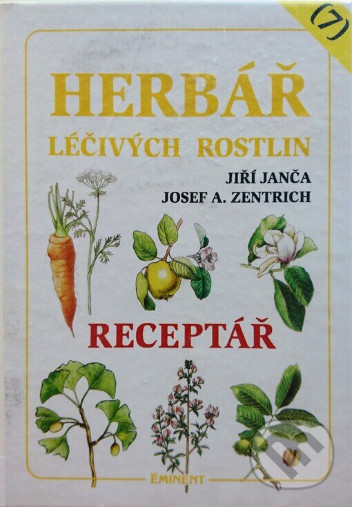 Kniha: Herbář léčivých rostlin. 7. díl (Jiří Janča a Josef A. Zentrich). Eminent, 2007