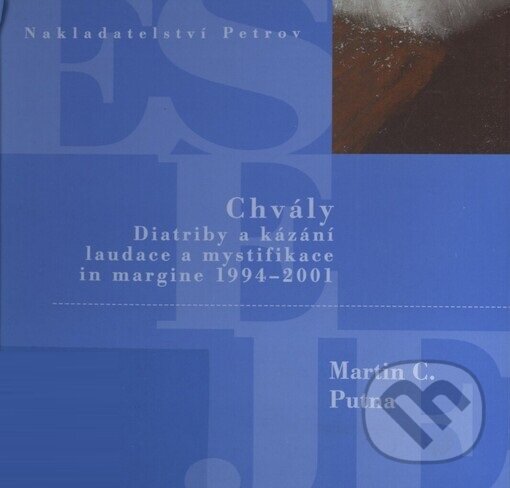 Kniha: Chvály (Martin C. Putna). Petrov, 2001