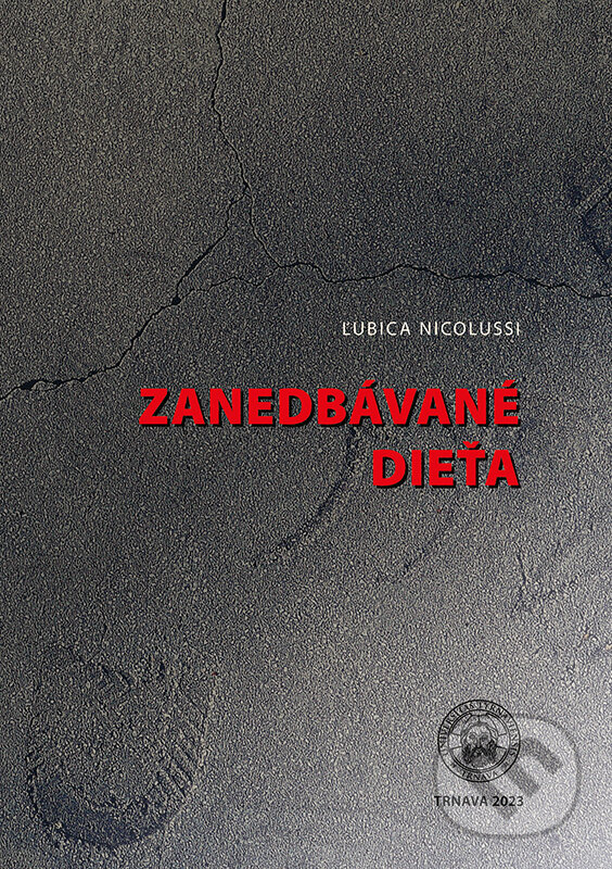 Levně Zanedbávané dieťa - Ľubica Nicolussi - kniha z kategorie Vzťahy a rodina