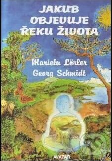 Kniha: Jakub objevuje řeku (Georg Schmidt a Marielu Lörler). Avatar, 1995