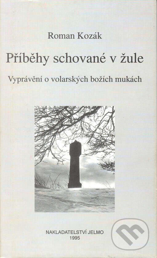 Kniha: Příběhy schované v žule (Roman Kozák). Jelma, 1995