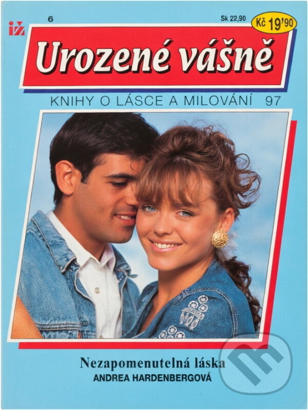 Kniha: Nezapomenutelná láska (Andrea Hardenberg). Ivo Železný, 1993