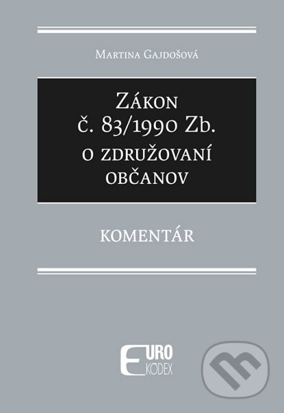 Levně Zákon č. 83/1990 Zb. o združovaní občanov (Komentár) - kniha z kategorie Občianske právo