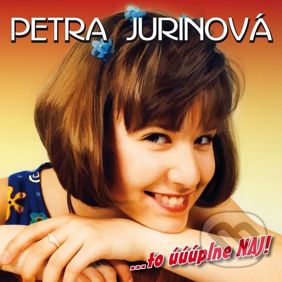 Levně Petra Jurinová: ...To úúúplne naj - Petra Jurinová
