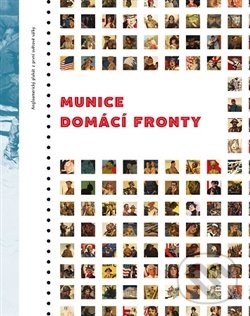 Levně Munice domácí fronty (Angloamerický plakát z první světové války) - kniha z kategorie Dejiny umenia