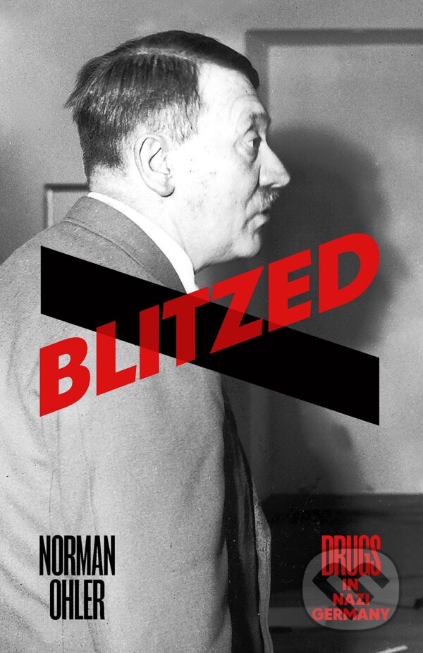 Kniha: Blitzed (Norman Ohler). Penguin Books, 2016