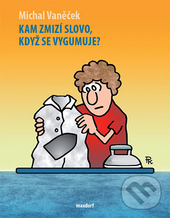 Levně Kam zmizí slovo, když se vygumuje? - Michal Vaněček - kniha z kategorie Beletria