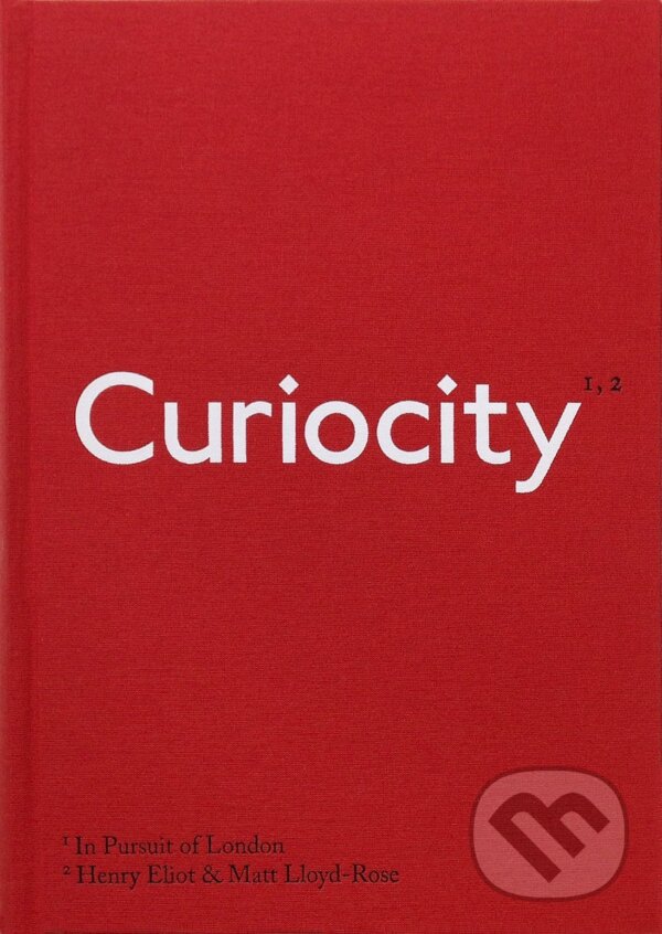 Levně Curiocity (In Pursuit of London) - Henry Eliot, Matt Lloyd-Rose - kniha z kategorie Sprievodcovia Európou