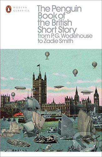 Levně The Penguin Book of the British Short Story from P.G. Wodehouse to Zadie Smith - kniha z kategorie Beletria