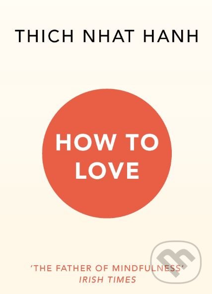 Levně How to Love - Thich Nhat Hanh - kniha z kategorie Náboženská literatúra