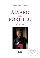 Levně Álvaro del Portillo (Věrný muž) - Javier Medina Bayo - kniha z kategorie História kresťanstva