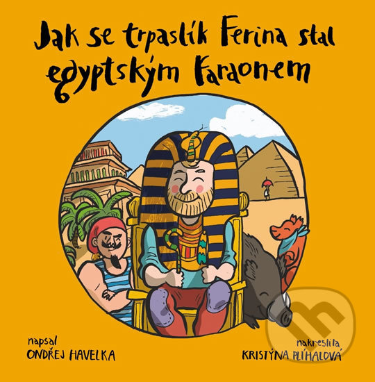 Jak se trpaslík Ferina stal egyptským faraonem koupíte na Martinus.cz