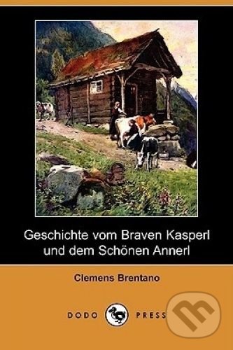 Levně Geschichte vom Braven Kasperl und dem Schönen Annerl - kniha z kategorie Spoločenská beletria