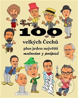 Levně 100 velkých Čechů plus jeden největší (Malováno z podpisů) - kniha z kategorie Životopisy