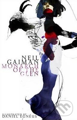Levně The Monarch of the Glen (Illustrated Edition) - Neil Gaiman - kniha z kategorie Fantasy