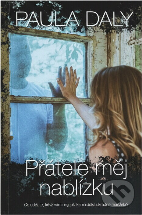 Kniha: Přátele měj nablízku (Paula Daly). BB/art, 2019