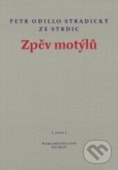 Kniha: Zpěv motýlů (Odillo Stradický ze Strdic). Petrov, 1999