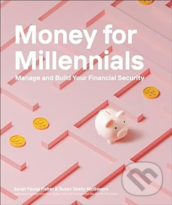 Levně Money for Millennials - Sarah Young Fisher, Susan Shelly McGovern - kniha z kategorie Financie