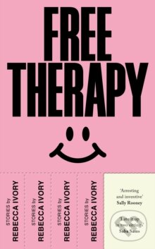 Kniha: Free Therapy (Rebecca Ivory). Jonathan Cape, 2024