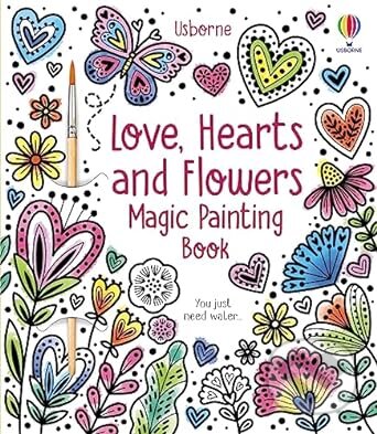 Levně Love, Hearts and Flowers Magic Painting Book - Abigail Wheatley, Emily Ritson (Ilustrátor) - kniha z kategorie Omaľovávanky
