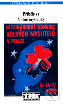 Kniha: Příběh(y) Volné myšlenky (Antonín Kudláč). Nakladatelství Lidové noviny, 2005