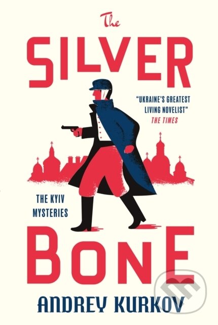 Levně The Silver Bone (The Kyiv Mysteries) - Andrey Kurkov - kniha z kategorie Detektívky