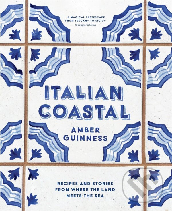 Levně Italian Coastal (Recipes and stories from where the land meets the sea) - kniha z kategorie Talianska kuchyňa