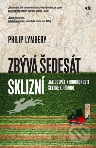 Levně Zbývá šedesát sklizní (Jak dospět k budoucnosti šetrné k přírodě) - kniha z kategorie Ekológia