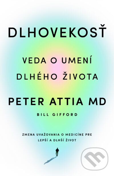 Dlhovekosť - Bill Gifford, Peter Attia, Tatran, 2024