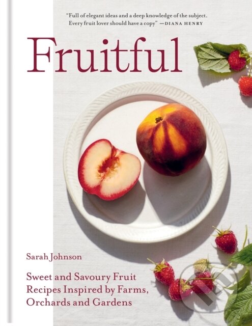 Levně Fruitful (Sweet and Savoury Fruit Recipes Inspired by Farms, Orchards and Gardens) - kniha z kategorie Podľa potraviny
