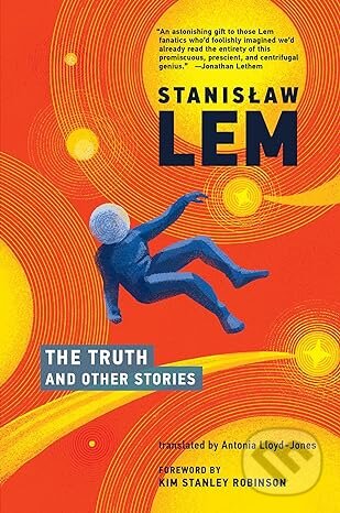 Levně The Truth and Other Stories - Stanislaw Lem, Antonia Lloyd-Jones - kniha z kategorie Sci-fi