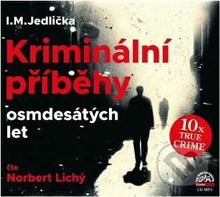 Levně Kriminální příběhy osmdesátých let - Ivan Milan Jedlička - audiokniha z kategorie Rozhovory