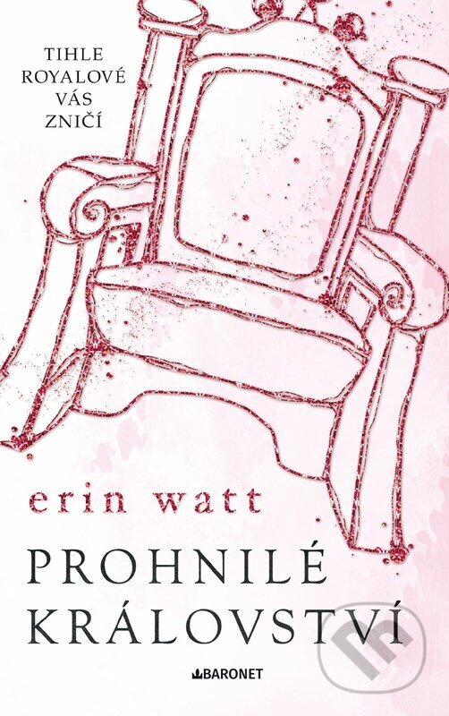 Levně Prohnilé království (Tihle Royalové vás zničí) - Erin Watt - kniha z kategorie Romantické