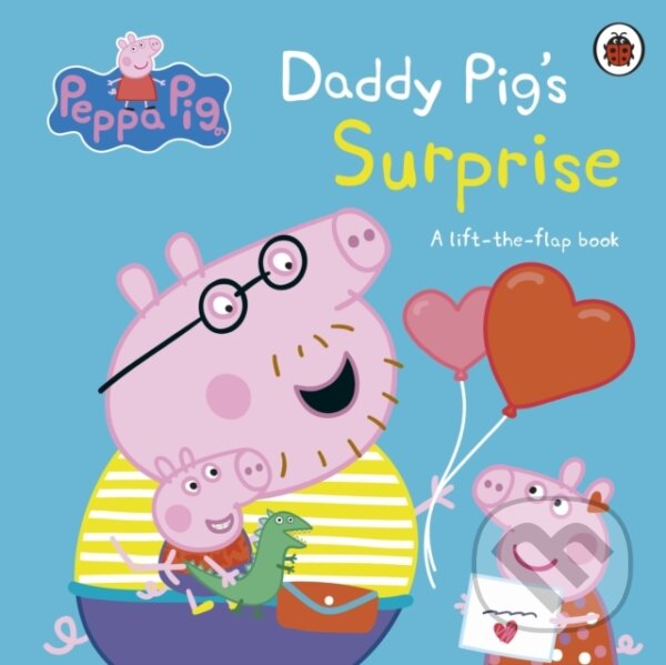 Levně Peppa Pig: Daddy Pig's Surprise (A Lift-the-Flap Book) - kniha z kategorie Rozprávky