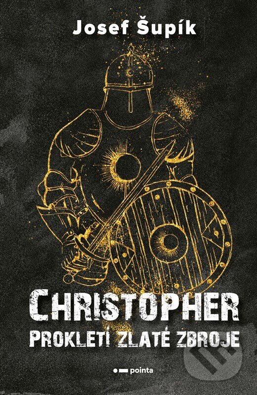 Levně Christopher (Prokletí zlaté zbroje) - Josef Šupík - kniha z kategorie Thrillery