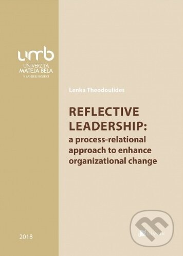 Levně Reflective leadership: a process-relational approach to enhance organizational change - kniha z kategorie Marketingový manažment