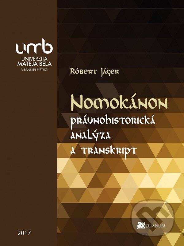 Levně Nomokánon právnohistorická analýza a transkript - Róbert Jáger - kniha z kategorie Vysoké školy