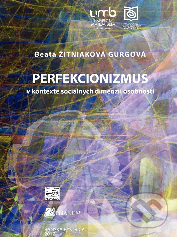 Levně Perfekcionizmus v kontexte sociálnych dimenzí osobnosti - kniha z kategorie Štúdie