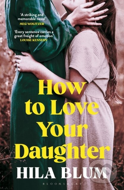 Levně How to Love Your Daughter - Hila Blum - kniha z kategorie Spoločenská beletria