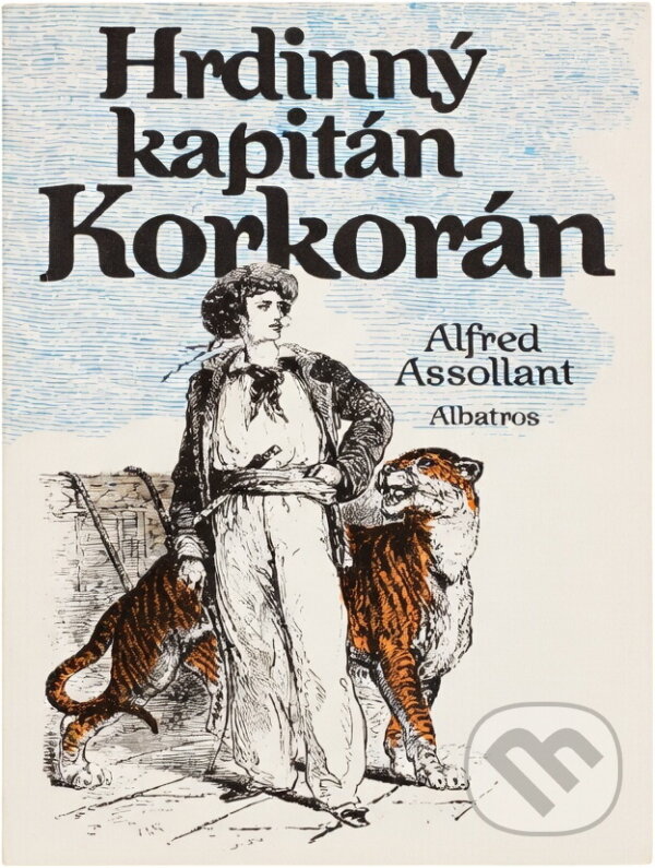 Kniha: Hrdinný kapitán Korkorán : pro čtenáře od deseti let (Alfred Assollant a Vítězslav Kocourek). , 1991
