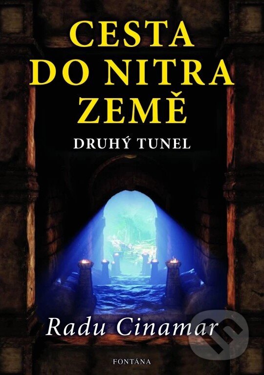 Levně Cesta do nitra Země (Druhý tunel) - Radu Cinamar - kniha z kategorie Záhady a paranormálne javy